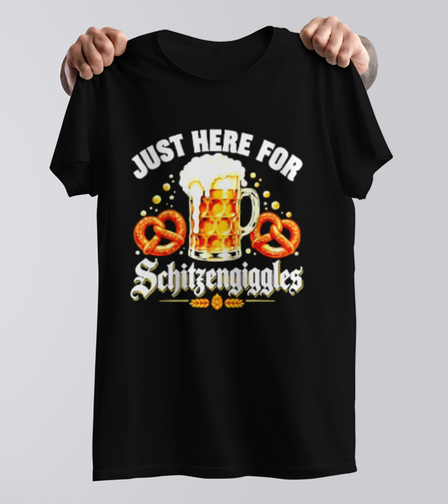 Just Here For Schitzengiggles Beer Pretzels Fun T-Shirt