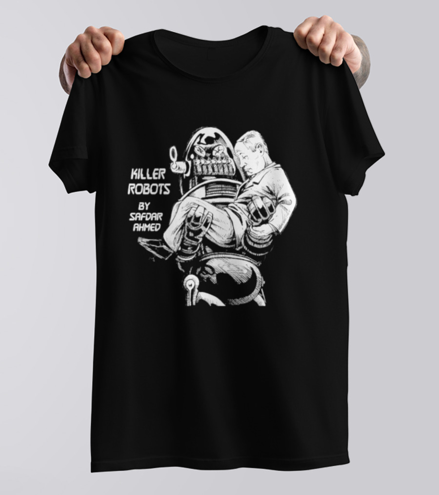 Killer Robots Sci Fi By Safdar Ahmed T-Shirt