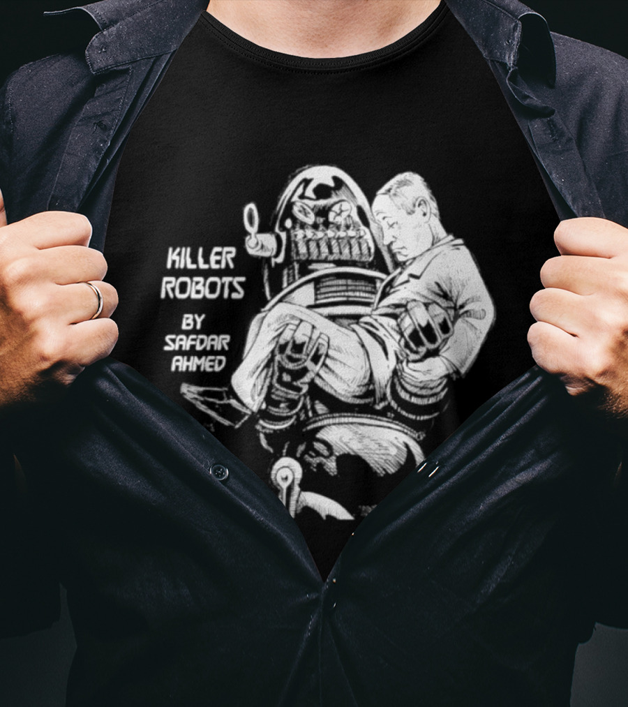 Killer Robots Sci Fi By Safdar Ahmed T-Shirt