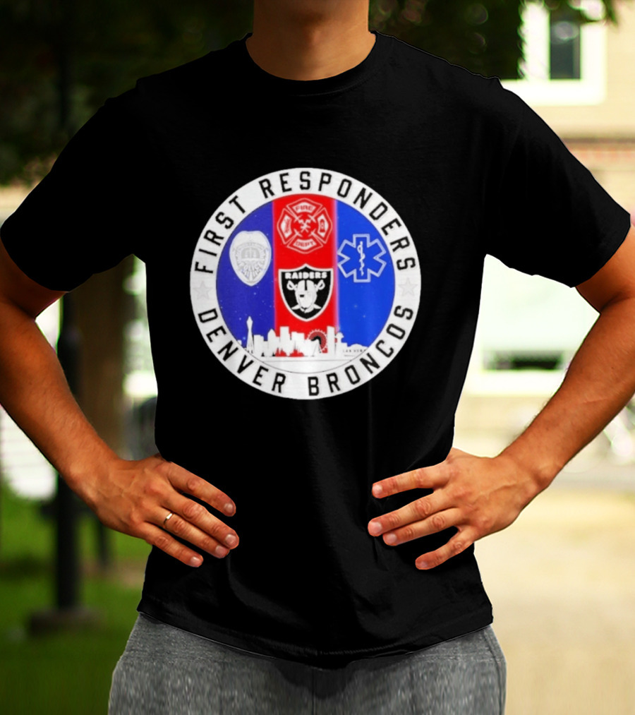 First Responders Las Vegas Raiders Denver Broncos Skyline T-Shirt