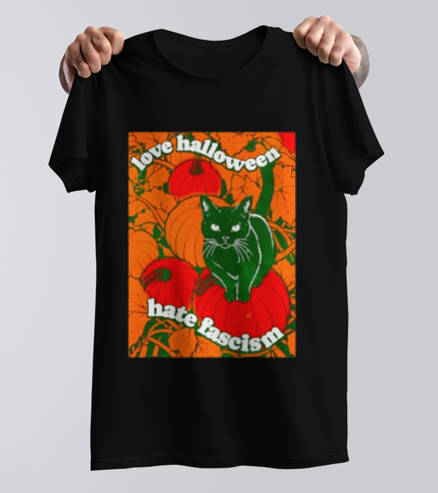 Love Halloween Hate Fascism Black Cat Pumpkins T-Shirt