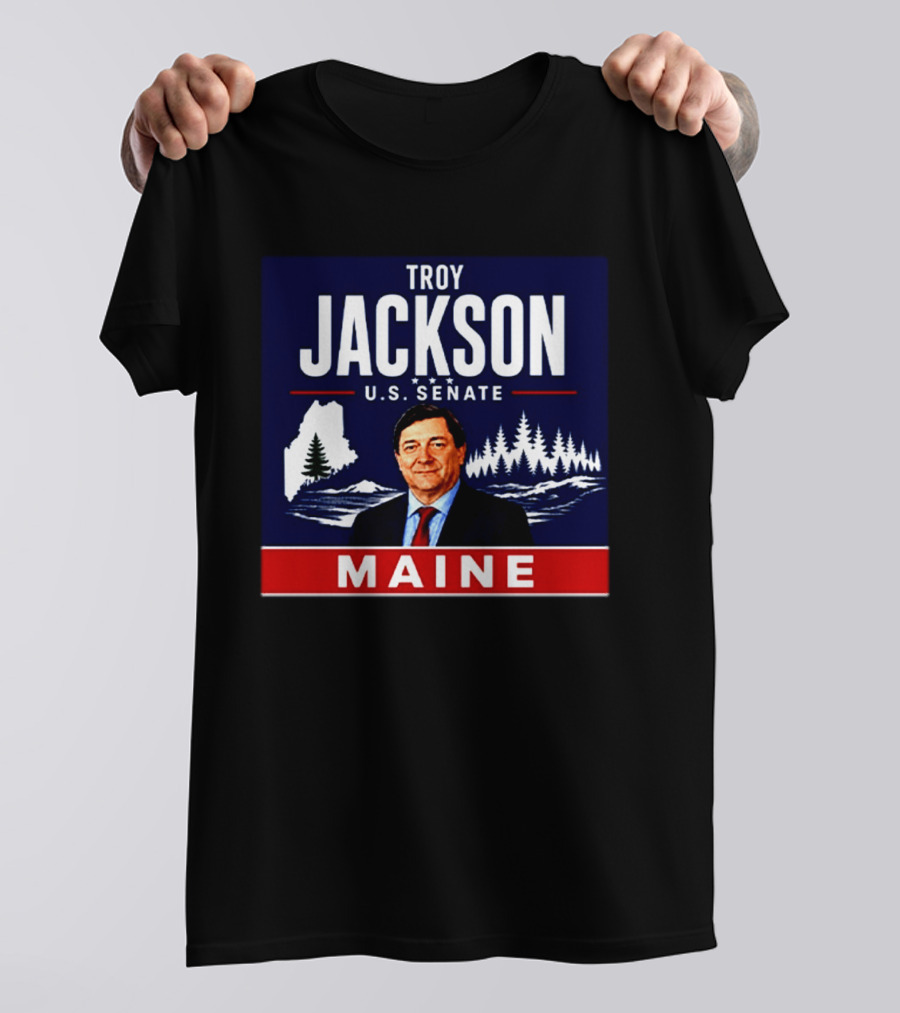 Troy Jackson U.S. Senate Maine Campaign Political Election 2023 T-Shirt