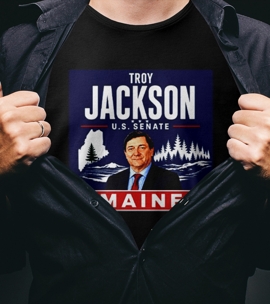 Troy Jackson U.S. Senate Maine Campaign Political Election 2023 T-Shirt
