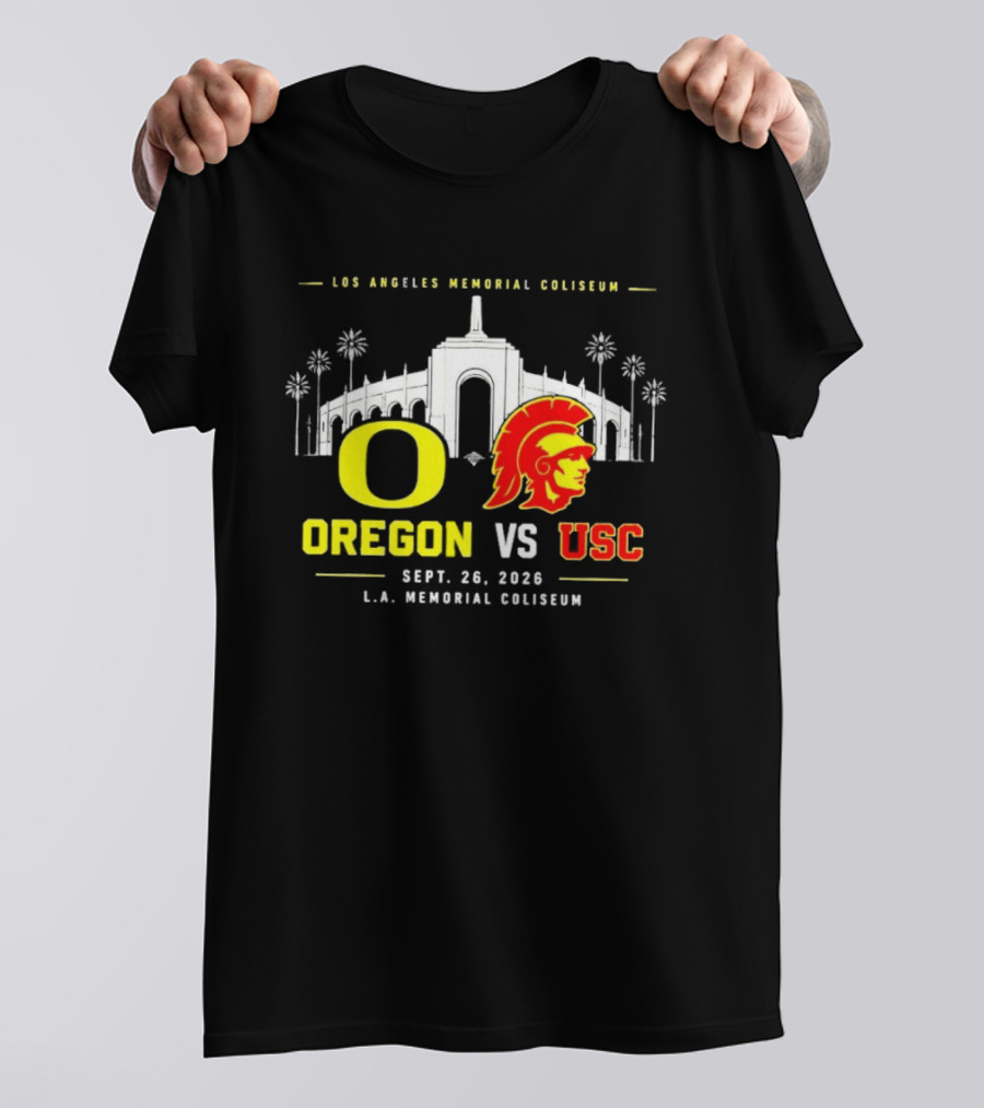Oregon Vs USC Los Angeles Memorial Coliseum Sept 26 2026 T-Shirt