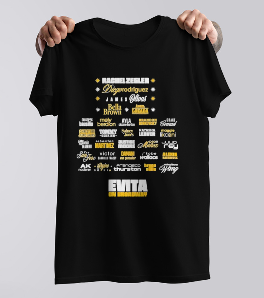 Rachel Zegler Diego Rodriguez James Olivas Bella Brown Angel Lozada Christian Jesus Gallis Brandon Borkowsky Mely Berdon Evita On Broadway T-Shirt