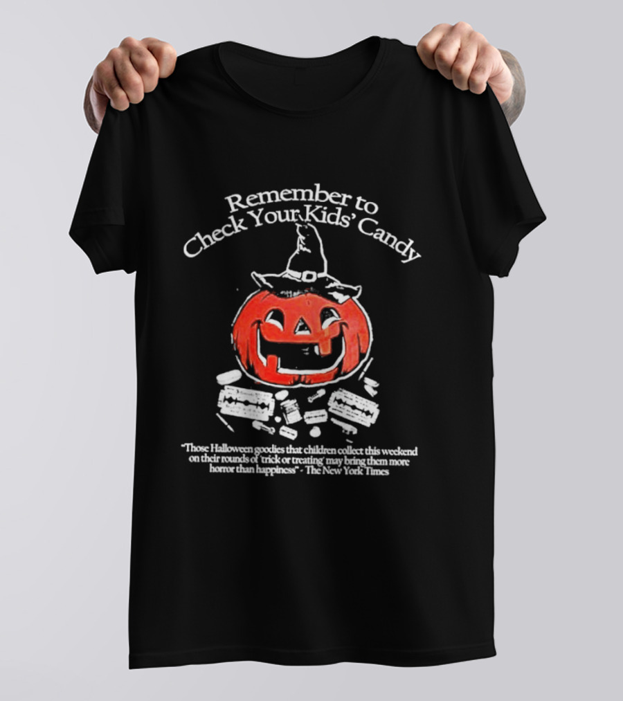 Remember To Check Your Kids' Candy Halloween Pumpkin Warning T-Shirt