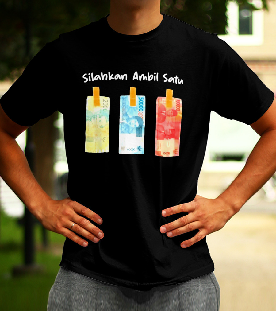 Silahkan Ambil Satu Please Take One Indonesian Rupiah Currency T-Shirt
