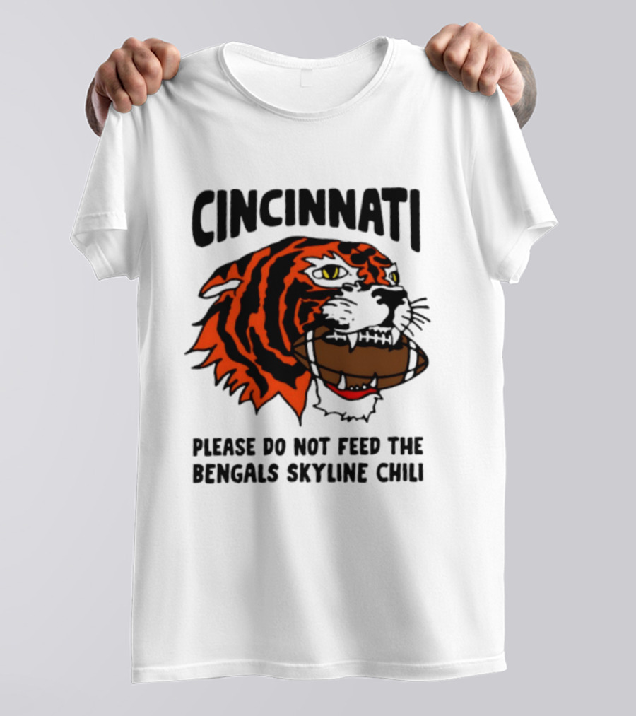 Cincinnati Please Do Not Feed The Bengals Skyline Chili Football Tiger T-Shirt