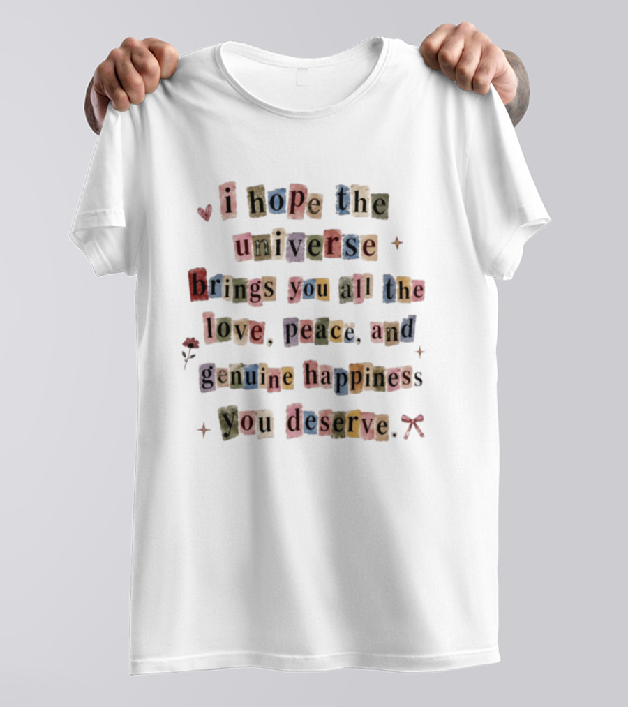 I Hope The Universe Brings You All The Love Peace And Genuine Happiness You Deserve Vintage Collage T-Shirt