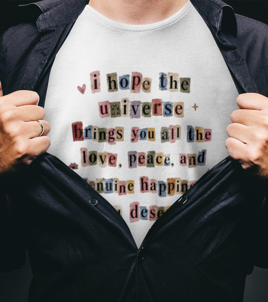 I Hope The Universe Brings You All The Love Peace And Genuine Happiness You Deserve Vintage Collage T-Shirt