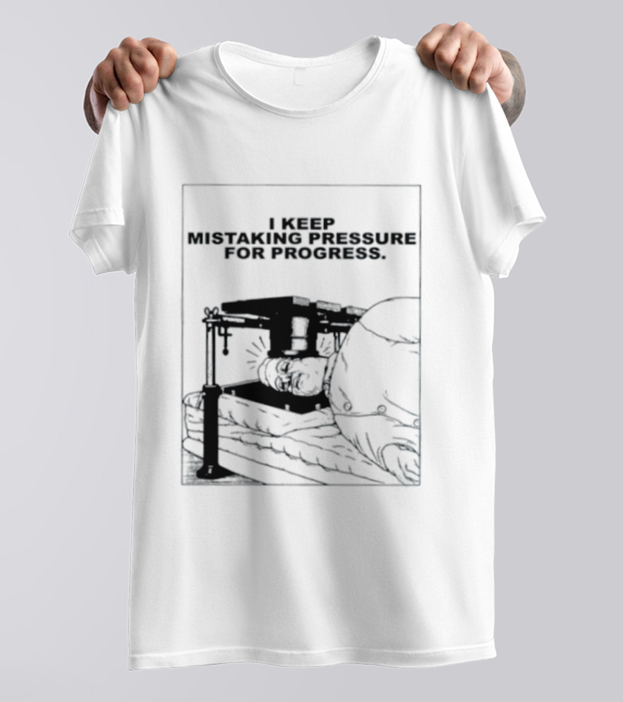 I Keep Mistaking Pressure For Progress Vintage Guillotine T-Shirt