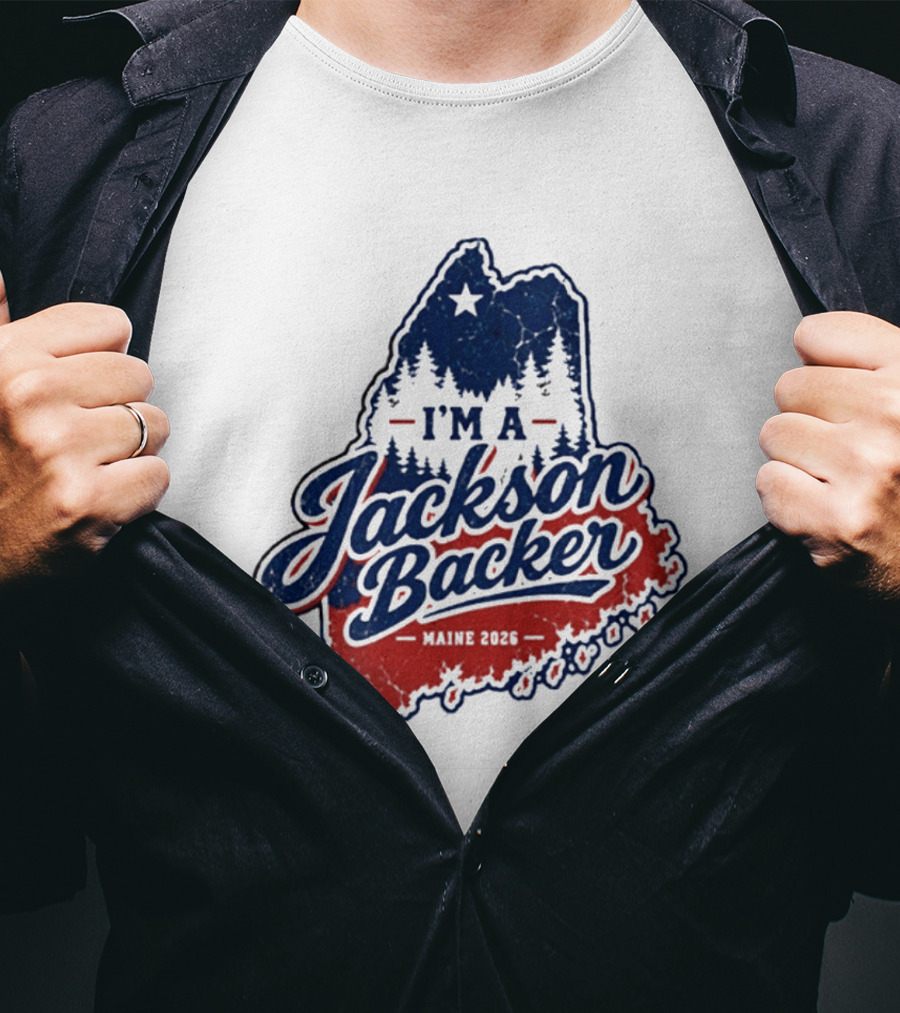 I'm A Jackson Backer Maine 2026 Forest And Star State Map T-Shirt
