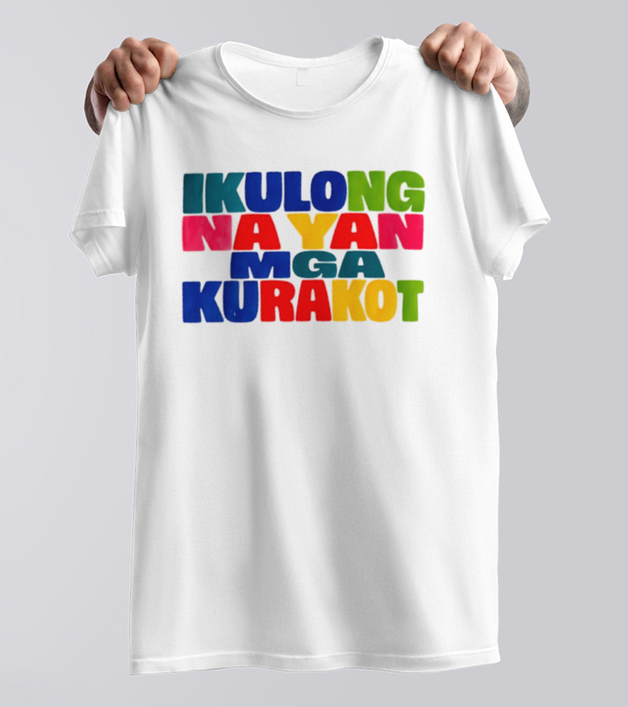 Ikulong Na Yan Mga Kurakot Colorful Block Letter T-Shirt