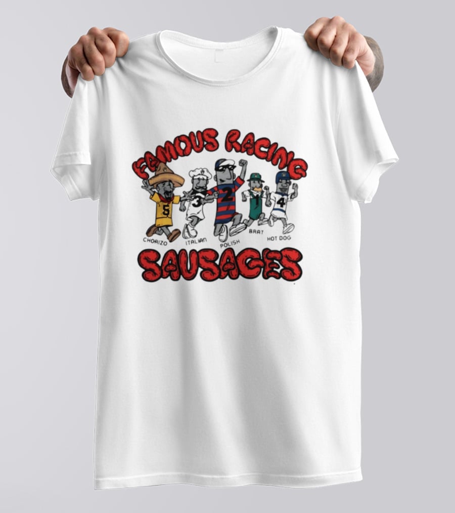 Famous Racing Sausages Chorizo Italian Polish Brat Hot Dog T-Shirt