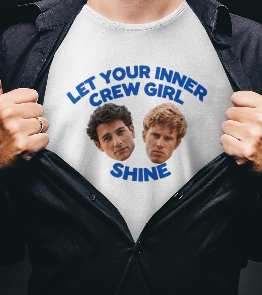 Let Your Inner Crew Girl Shine Samuel Braun Kyle Clark T-Shirt