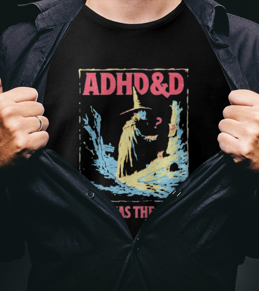 ADHD&D What Was The Quest Wizard And Question Mark In Abstract T-Shirt