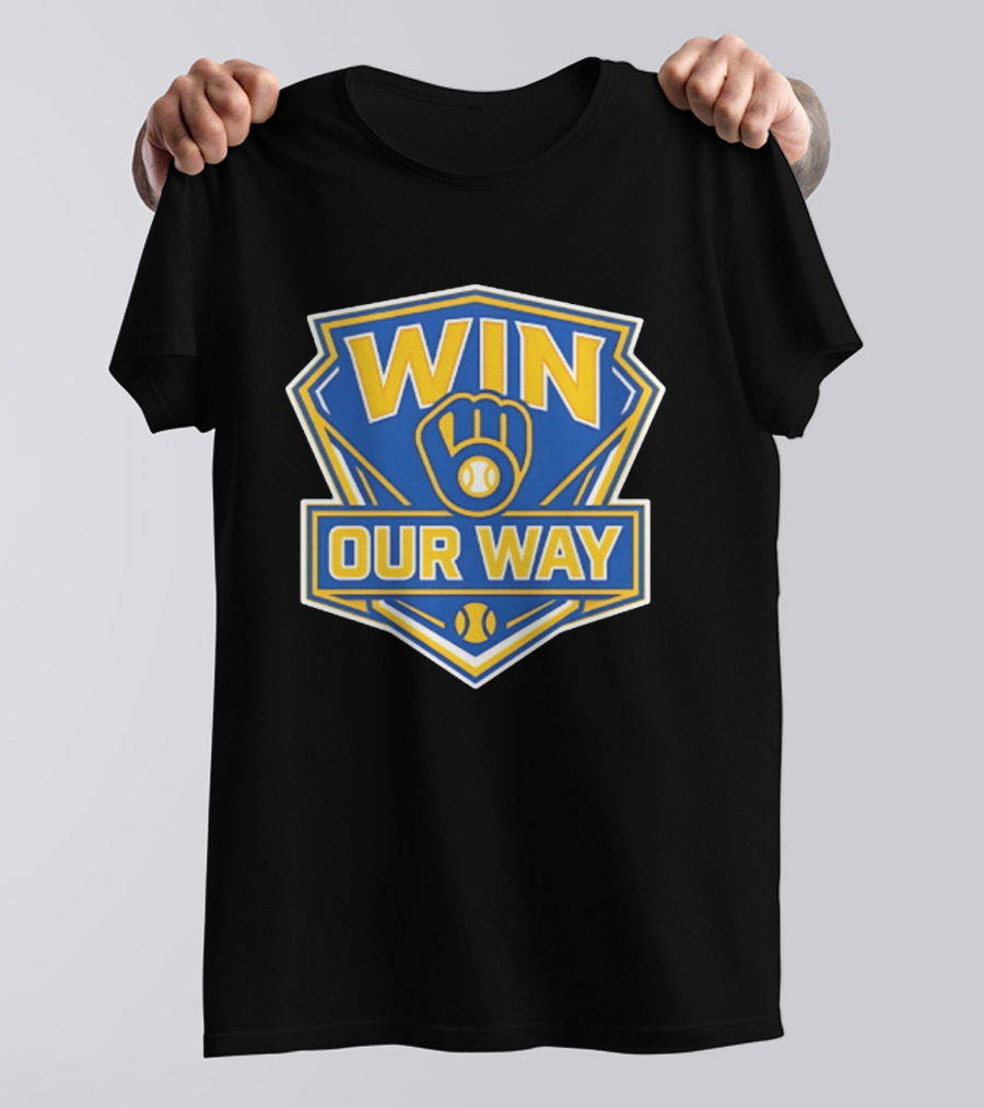 Milwaukee Brewers Win Our Way Baseball Victory Fan T-Shirt
