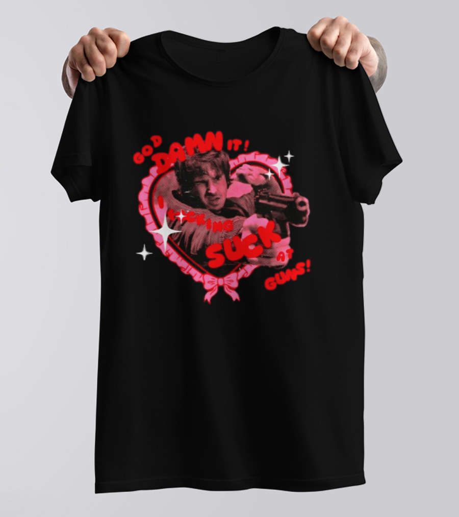 God Damn It I Fucking Suck At Guns Heart And Stars T-Shirt