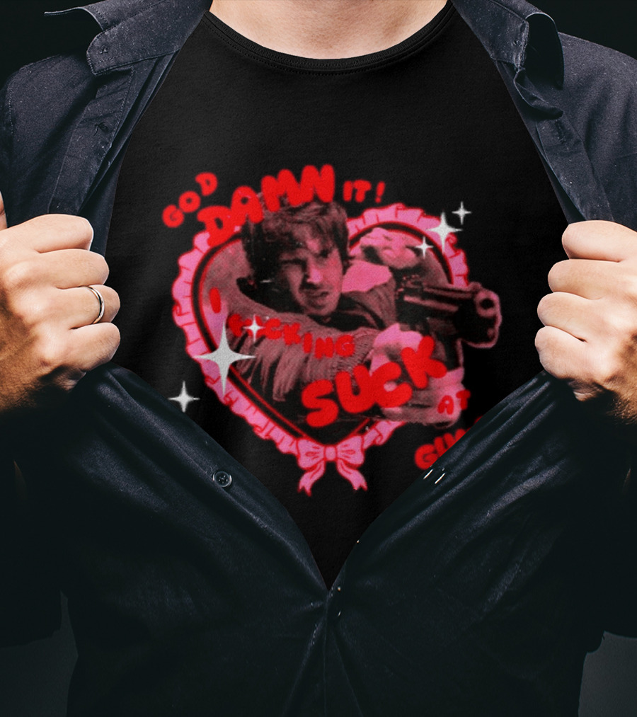 God Damn It I Fucking Suck At Guns Heart And Stars T-Shirt