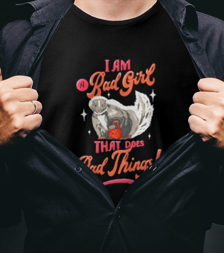I Am A Bad Girl That Does Bad Things Skunk Carrying Red Purse T-Shirt