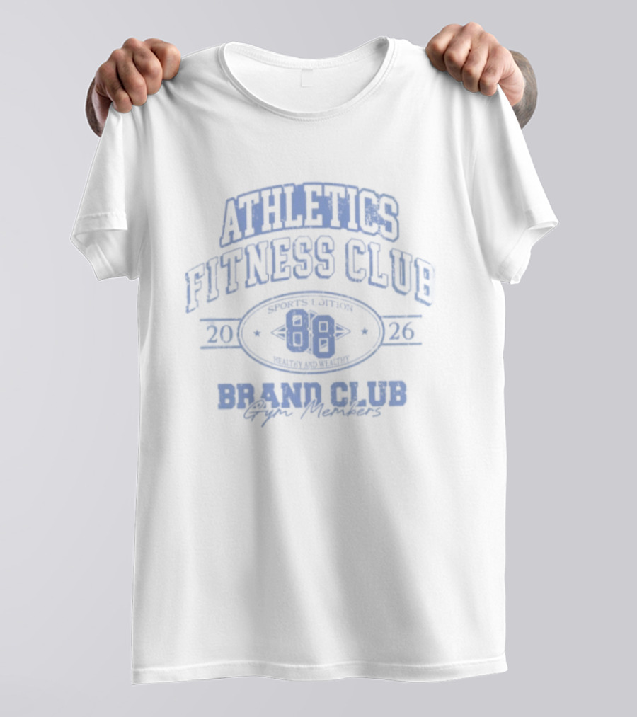 Athletics Fitness Club Sports Edition 20 88 26 Healthy Wealthy Gym Members Brand Club T-Shirt