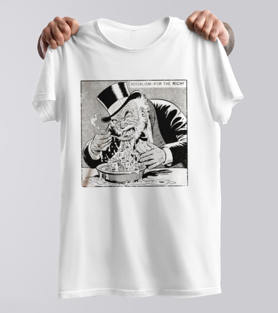 SOCIALISM FOR THE RICH Political Cartoon Satire With Greedy Monopoly Man Eating Faces T-Shirt