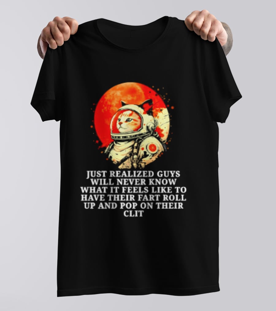 Cat Astronaut Fart Pop Burrito Meltdown Just Realized Guys Will Never Know T-Shirt