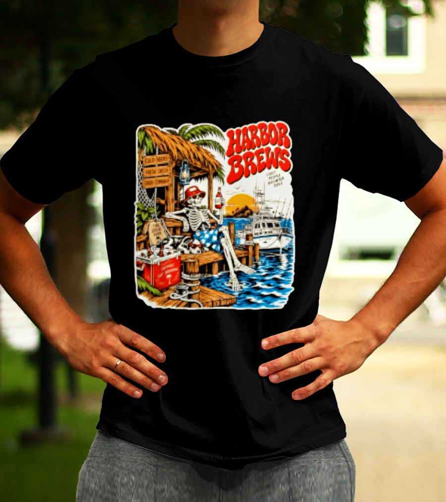 Harbor Brews Cold Beers Fresh Catch Skeleton Day Drinking Brighter Days T-Shirt
