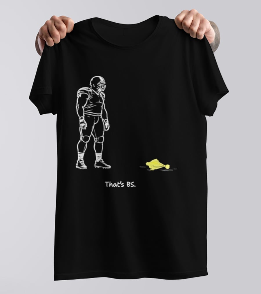 Football Player That's BS Referee Flag Joke T-Shirt