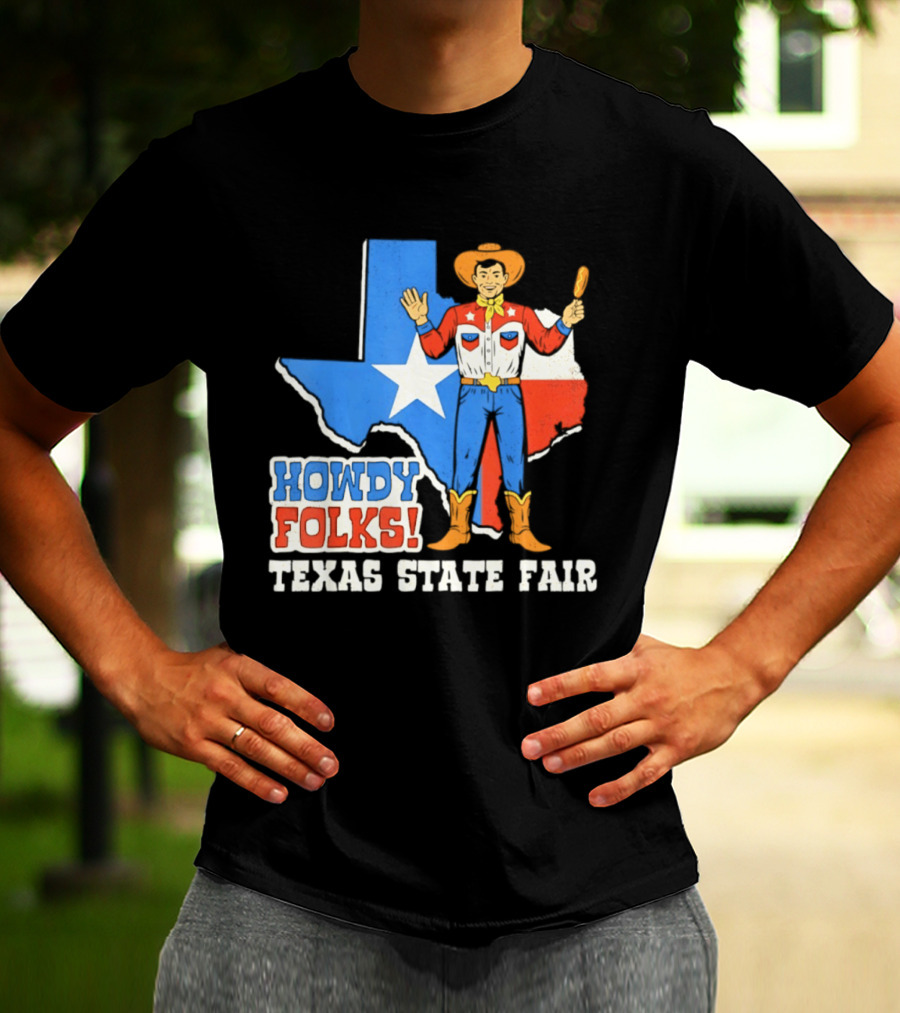 Howdy Folks Texas State Fair Cowboy Map Texan Flag T-Shirt
