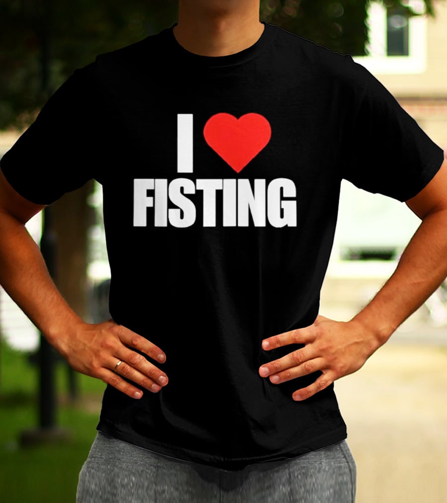 I Heart Fisting Text With Red Heart T-Shirt