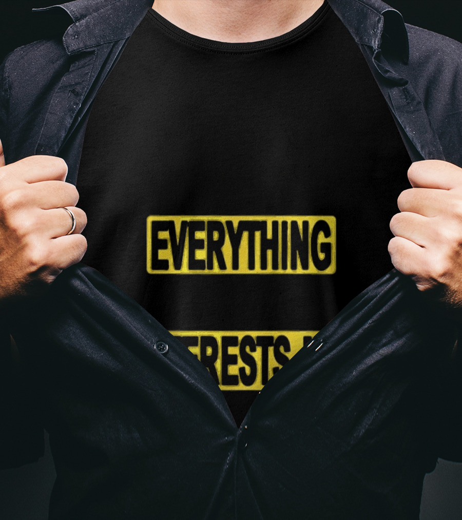 I Pay Attention To Everything And Everything Interests Me Go With Yourself Two Sided T-Shirt