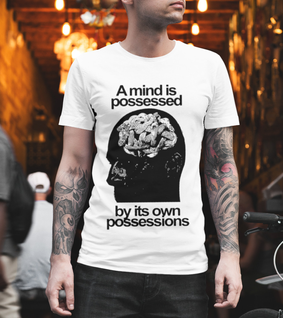 A Mind Is Possessed By Its Own Possessions Head T-Shirt