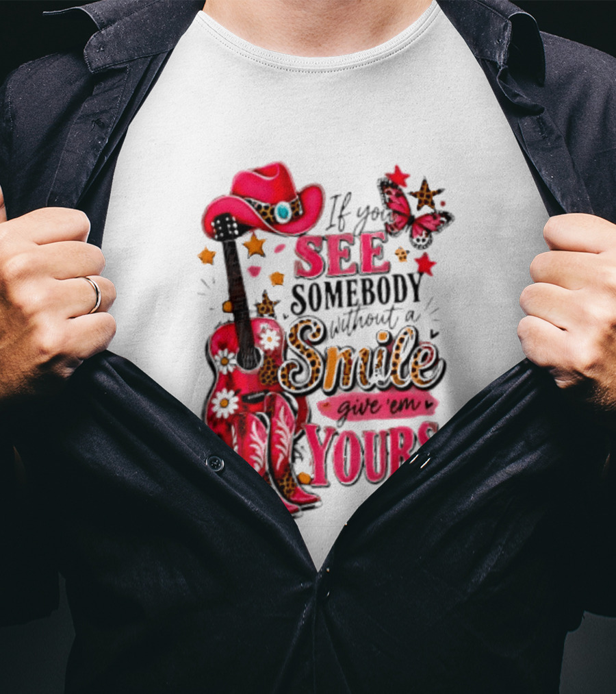 If You See Somebody Without A Smile Give 'Em Yours Cowgirl Pink Hat Boots Butterfly Leopard Print T-Shirt