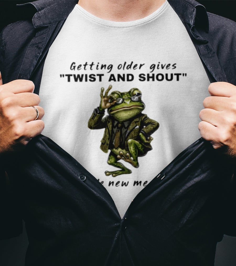 Getting Older Gives Twist And Shout Frog In Suit With Whole New Meaning T-Shirt
