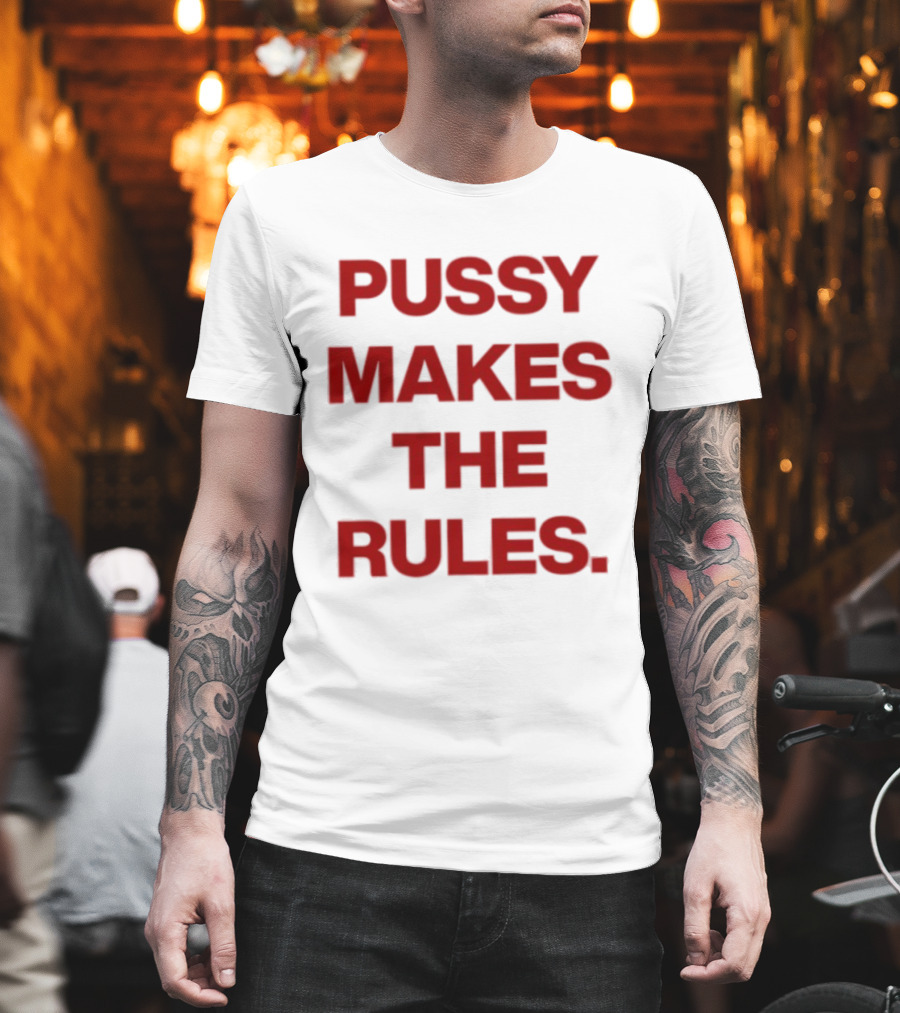 Pussy Makes The Rules Bold Red T-Shirt