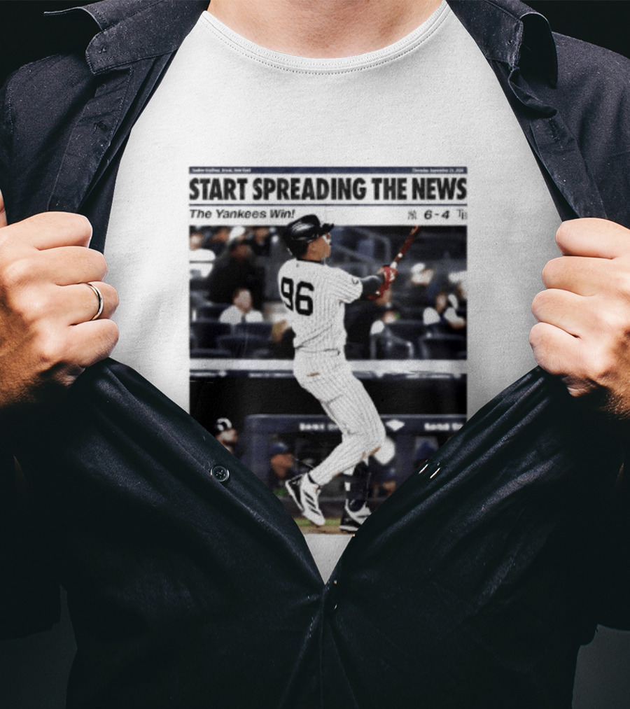Start Spreading The News The Yankees Win 6 4 T-Shirt