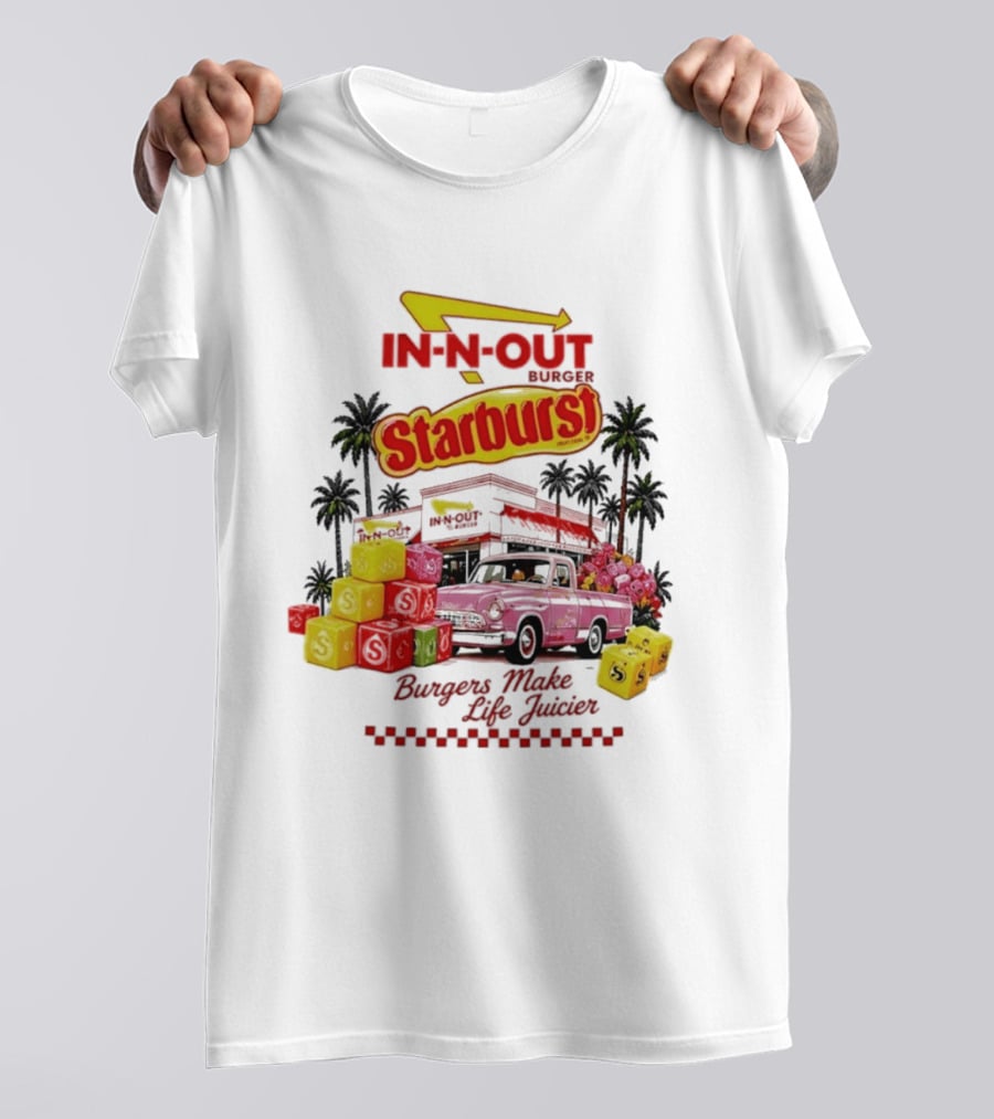 In N Out Burger Starburst Collaboration Burgers Make Life Juicier T-Shirt