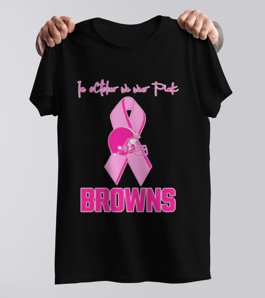 Cleveland Browns In October We Wear Pink Breast Cancer Awareness Football T-Shirt