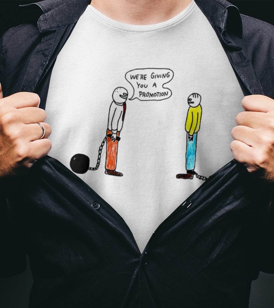 We're Giving You A Promotion Comic Scene With Characters And Chains T-Shirt