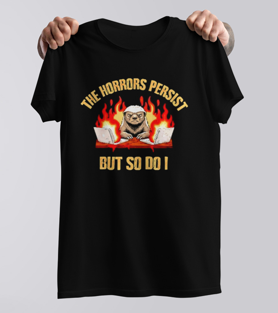 The Horrors Persist Honey Badger With Flames And Laptops T-Shirt