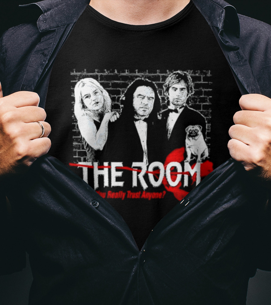 The Room Can You Really Trust Anyone Tommy Wiseau Brick T-Shirt