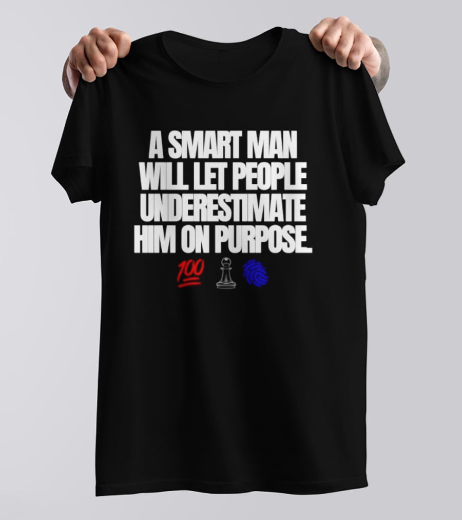 A Smart Man Will Let People Underestimate Him On Purpose Chess Strategy Icons 100 Emoji T-Shirt