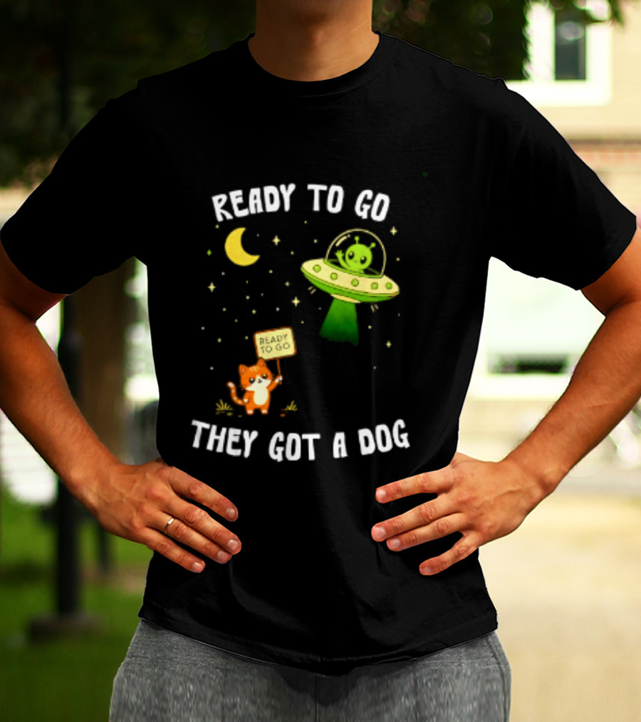 Alien And Cat Ready To Go They Got A Dog Cartoon T-Shirt