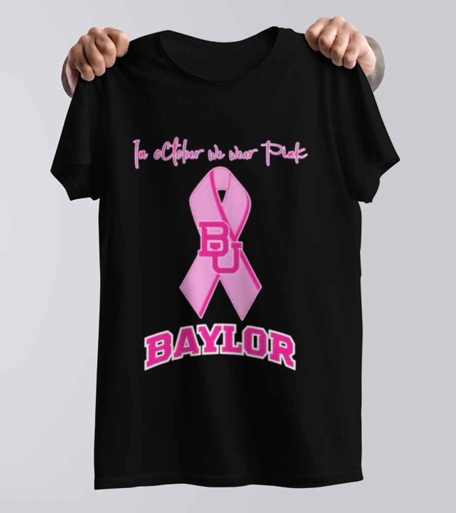 Baylor Bears BU October Wear Pink Breast Cancer Awareness T-Shirt