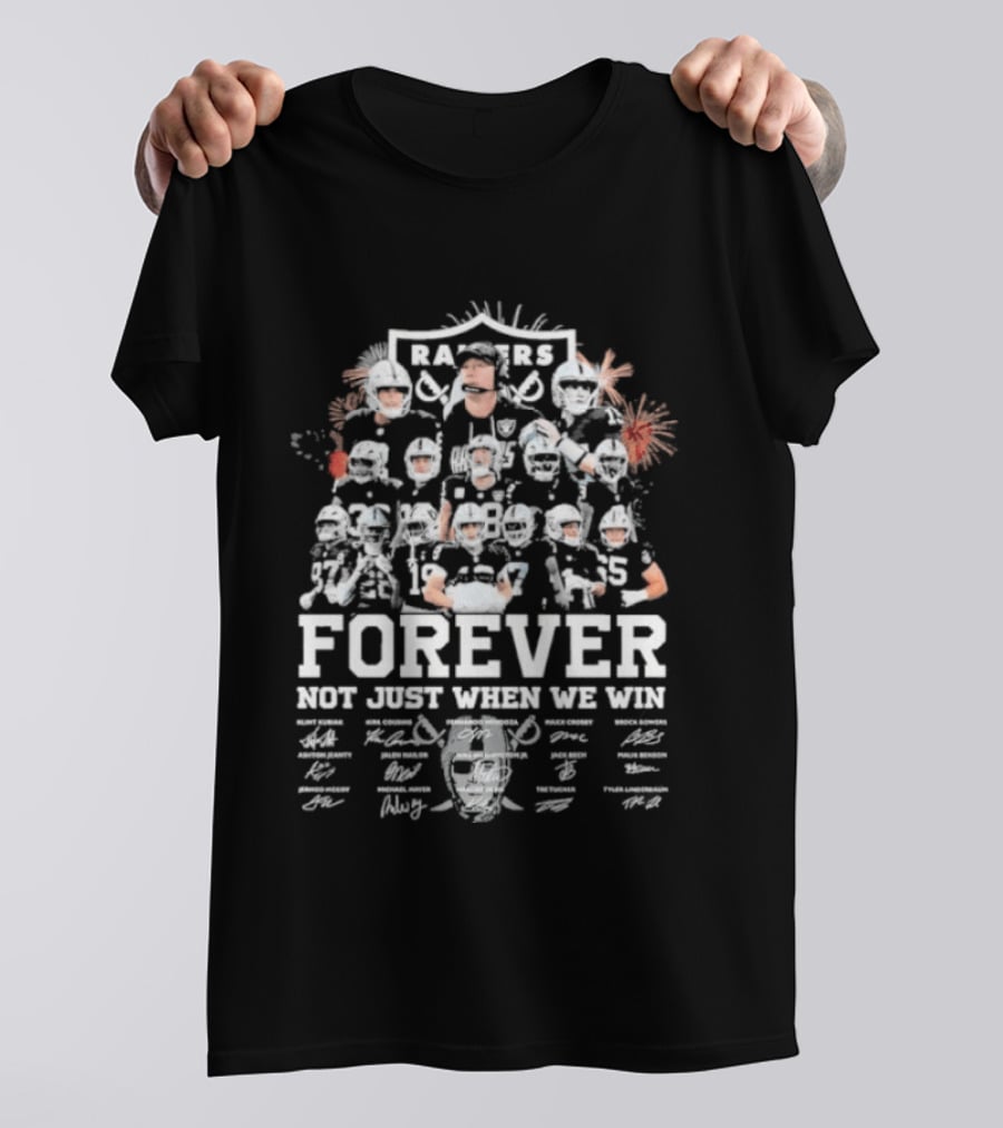 Las Vegas Raiders Forever Not Just When We Win Team Player 2026 T-Shirt