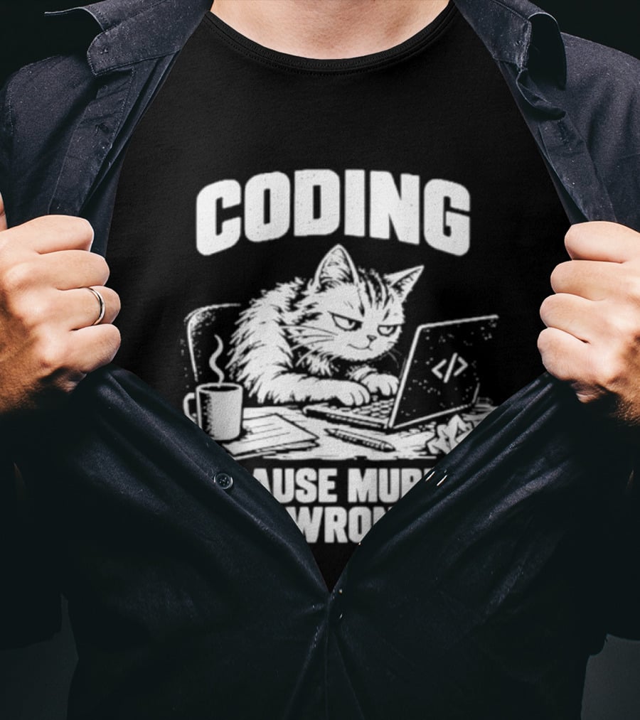 Cat Coding Humor Because Murder Is Wrong Coffee Laptop Fun T-Shirt