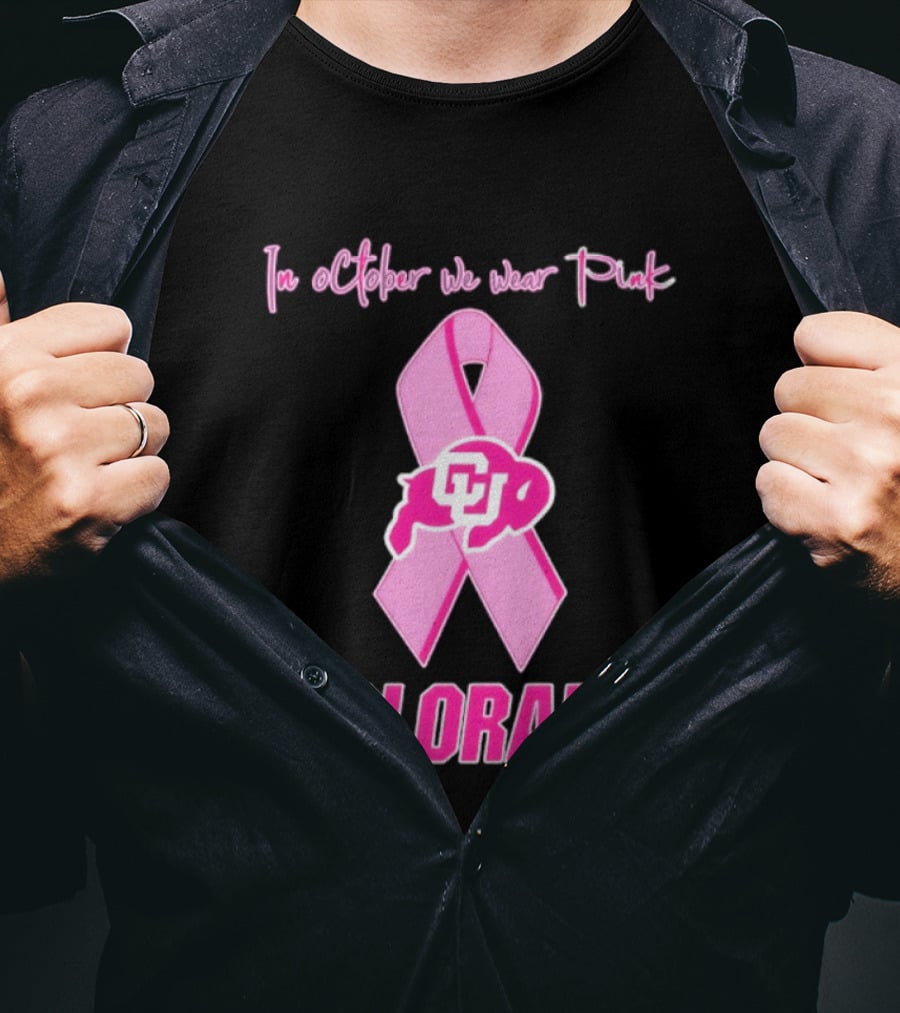 Colorado Buffaloes Pink Ribbon October Breast Cancer Awareness In October We Wear Pink T-Shirt