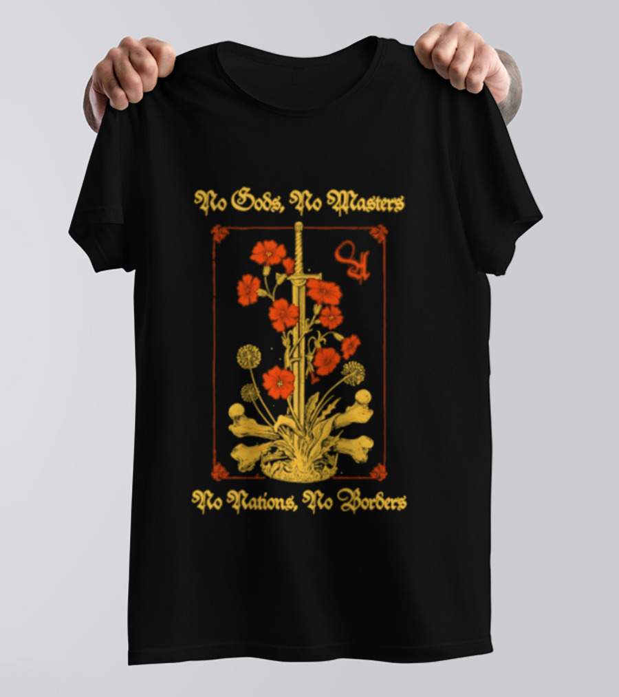 No Gods No Masters No Nations No Borders Sword And Flower T-Shirt