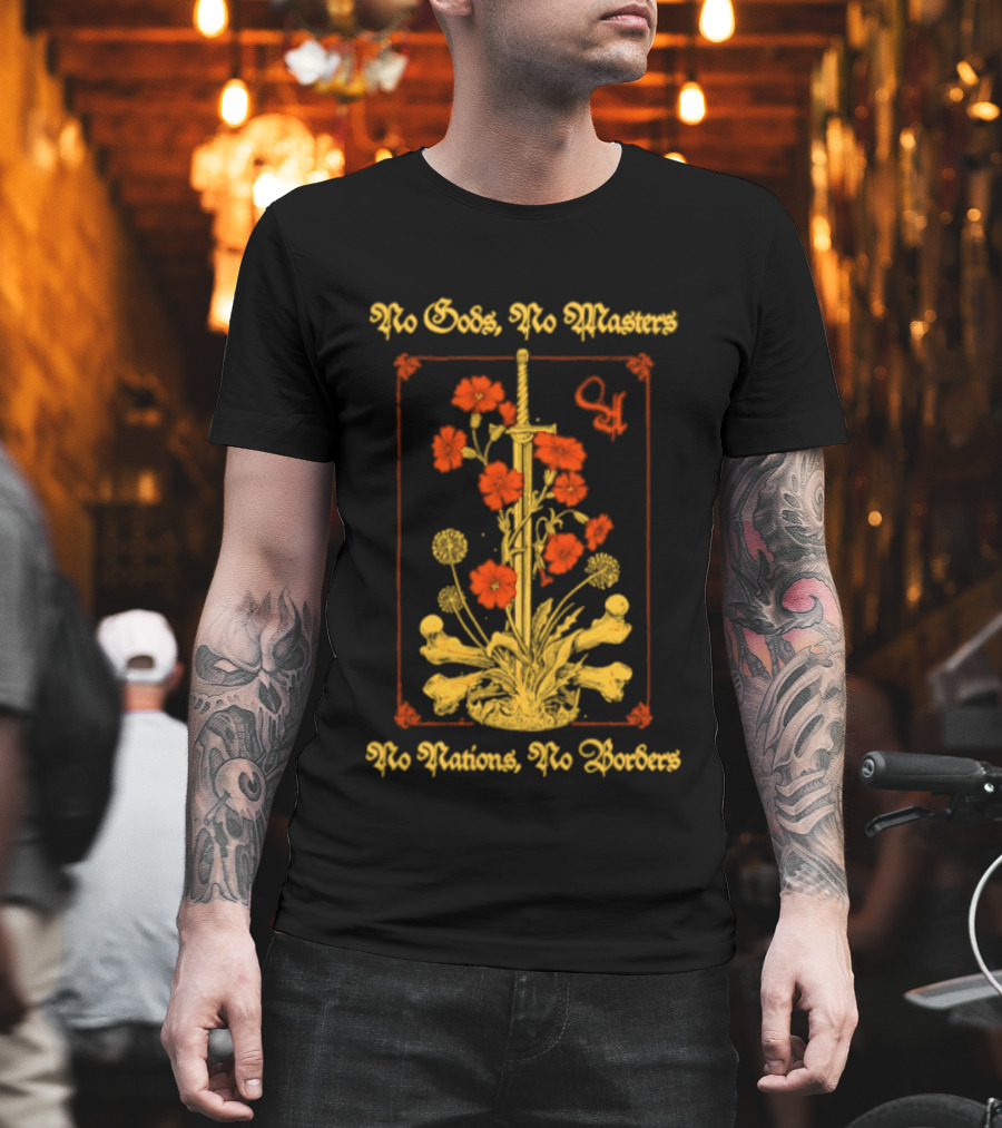 No Gods No Masters No Nations No Borders Sword And Flower T-Shirt